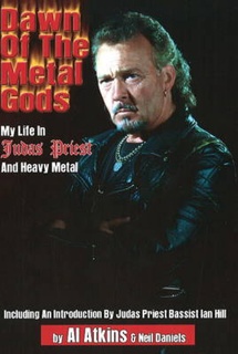 Dawn Of The Metal Gods - My life in Judas Priest and Heavy Metal